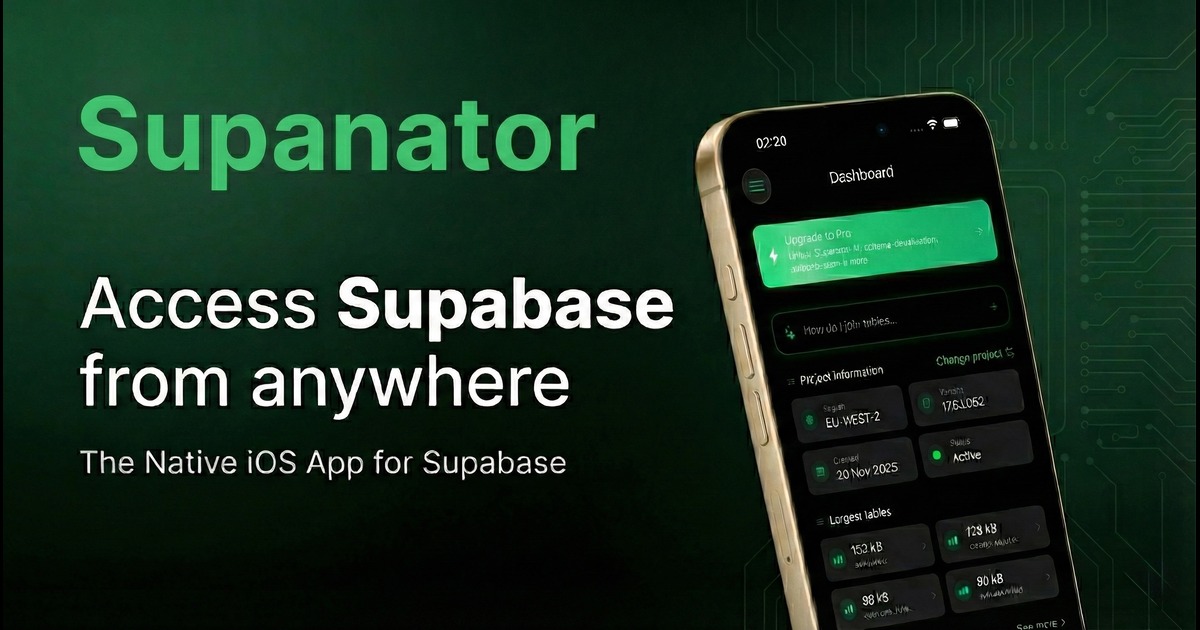Supanator — Native Supabase App for iOS & Android